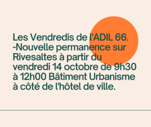 Publication Facebook - Les Vendredis de l'ADIL 66. -Nouvelle permanence sur Rivesaltes à partir du vendredi 14 octobre de 9h30 à 12h00 Bâtiment Urbanisme à côté de l'hôtel de ville.